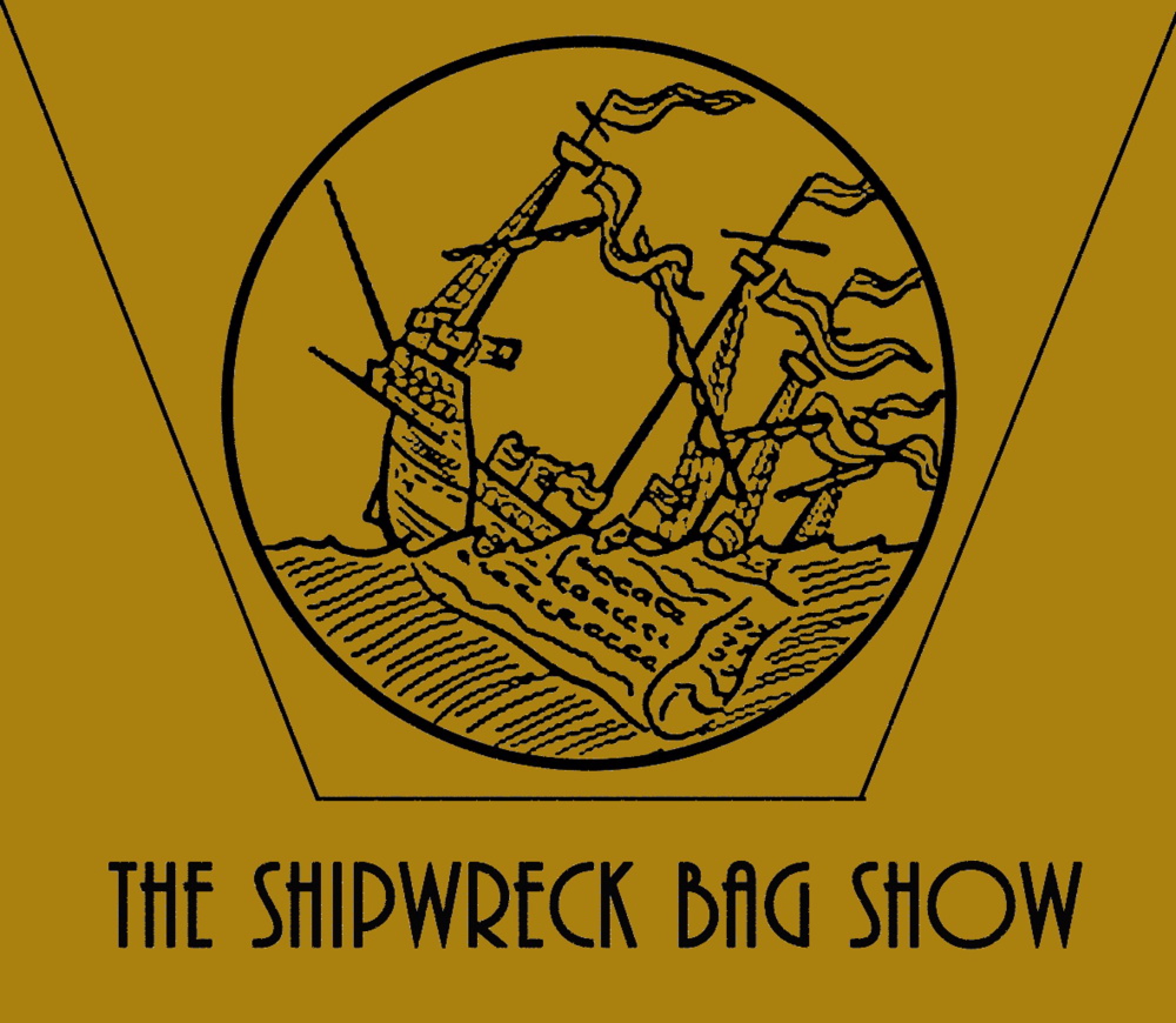 The Shipwreck Bag Show
